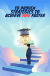 10 Proven Strategies to Achieve FIRE&nbsp;Faster