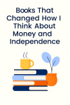 Books That Changed How I Think About Money and&nbsp;Independence
