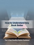 How to Understand Any Book Better: The 3-Pass Reading System&nbsp;Explained