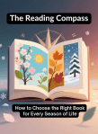 The Reading Compass: How to Choose the Right Book for Every Season of&nbsp;Life