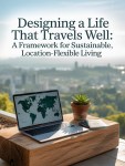 Designing a life that travels well: A framework for sustainable, location-flexible living