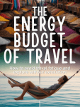 The Energy Budget of Travel: How to Avoid Travel Fatigue and Explore Without&nbsp;Exhaustion