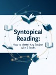 Syntopical Reading: How to Master Any Subject with 5&nbsp;Books