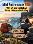 Mini-Retirement vs FIRE: Why a 1-Year Sabbatical Beats 10 Years of&nbsp;Grinding